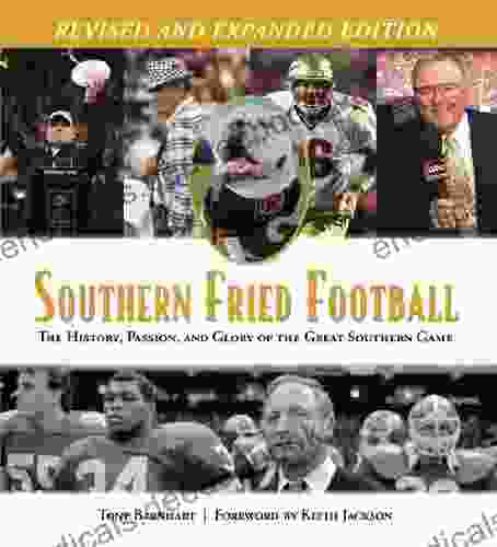 Southern Fried Football (Revised): The History Passion And Glory Of The Great Southern Game