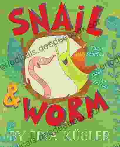 Snail Worm: Three Stories About Two Friends (Snail And Worm)