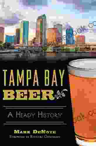 Tampa Bay Beer: A Heady History (American Palate)
