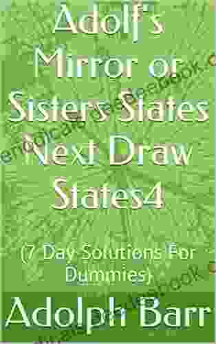 Adolf S Mirror Or Sisters States Next Draw States4: (7 Day Solutions For Dummies)