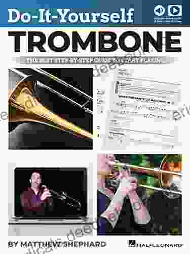 Do It Yourself Trombone: The Best Step By Step Guide To Start Playing