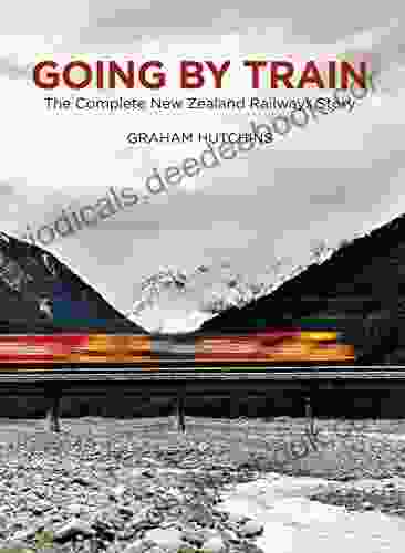 Going By Train: The Complete New Zealand Railway Story
