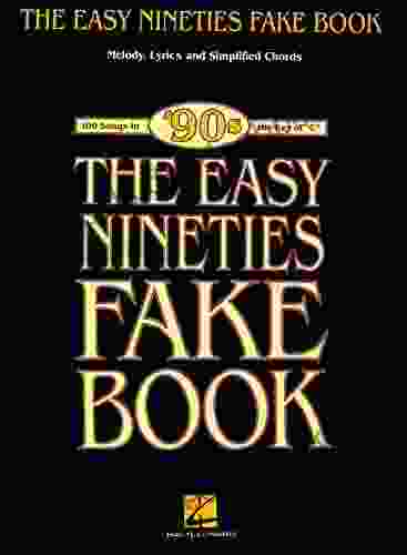 The Easy Nineties Fake Book: Melody Lyrics Simplified Chords For 100 Songs In The Key Of C (Fake Books)