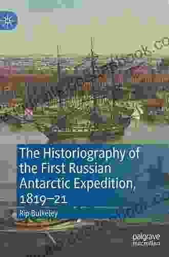 The Historiography Of The First Russian Antarctic Expedition 1819 21