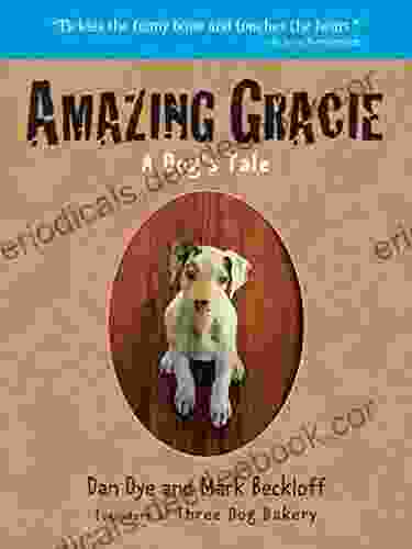 Amazing Gracie: A Dog S Tale