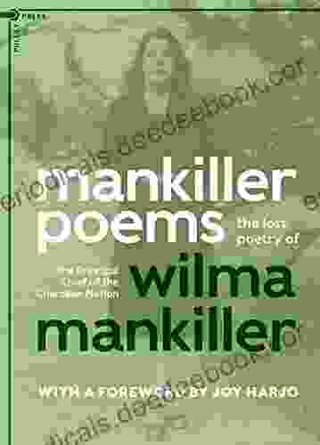 Mankiller Poems: The Lost Poetry Of The Principal Chief Of The Cherokee Nation