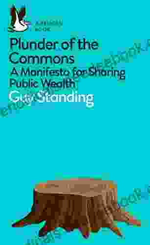 Plunder Of The Commons: A Manifesto For Sharing Public Wealth (Pelican Books)
