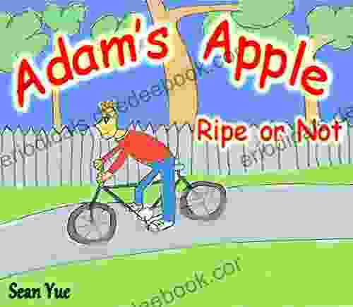 Children S : Adam S Apple Ripe Or Not : Illustrated Picture For Ages 3 8 Teaches Kids The Value Of Never Give Up When Facing A Challenge Story Social Skills For Kids Collection)