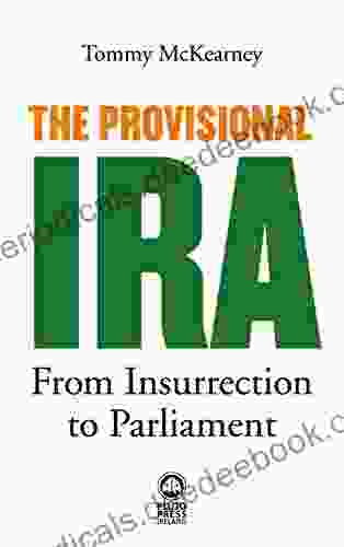 The Provisional IRA: From Insurrection To Parliament