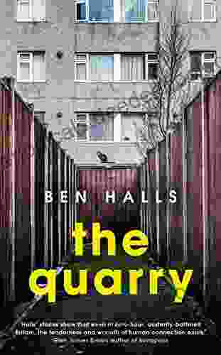 The Quarry Ben Halls