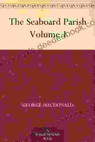 The Seaboard Parish Volume 1 George MacDonald
