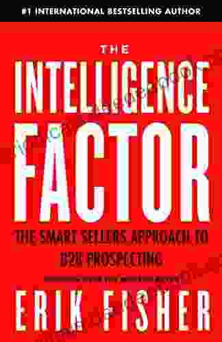 The Intelligence Factor: The Smart Sellers Approach To B2B Prospecting