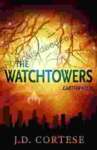 The Watchtowers: EarthWatch J D Cortese