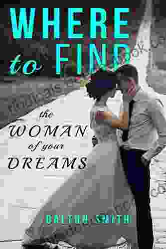 Where To Find: The Woman Of Your Dreams (Relationship 2)