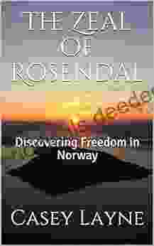 The Zeal Of Rosendal: Discovering Freedom In Norway