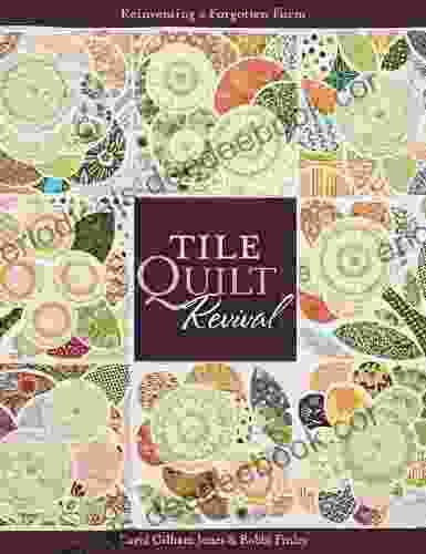 Tile Quilt Revival: Reinventing A Forgotten Form