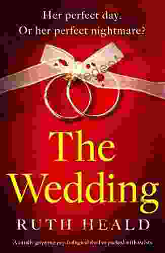 The Wedding: A Totally Gripping Psychological Thriller Packed With Twists