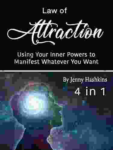 Law Of Attraction: Using Your Inner Powers To Manifest Whatever You Want