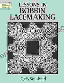 Lessons In Bobbin Lacemaking (Dover Knitting Crochet Tatting Lace)