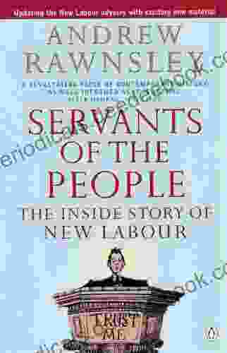 Servants Of The People: The Inside Story Of New Labour