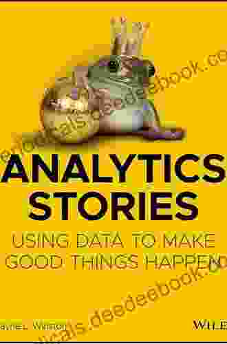 Analytics Stories: Using Data To Make Good Things Happen