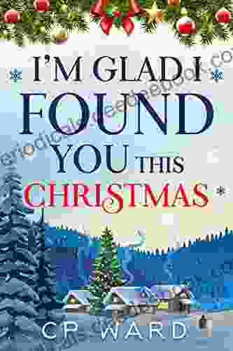 I M Glad I Found You This Christmas: A Warmhearted And Feel Good Christmas Holiday Romance Set In Scotland (Delightful Christmas 1)