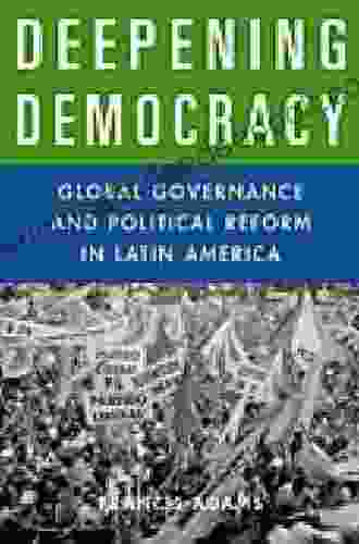 When Democracies Deliver: Governance Reform In Latin America