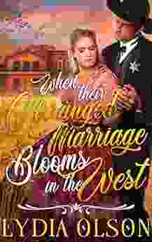 When Their Arranged Marriage Blooms In The West: A Western Historical Romance