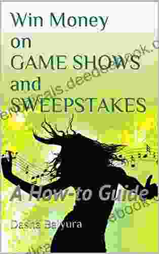 WIN MONEY ON GAME SHOWS And SWEEPSTAKES: A How To Guide